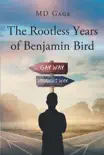 The Rootless Years of Benjamin Bird synopsis, comments