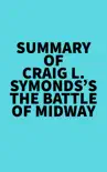 Summary of Craig L. Symonds's The Battle of Midway sinopsis y comentarios