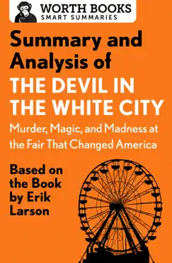 summary and analysis of the devil in the white city: murder, magic, and madness at the fair that changed america imagen de la portada del libro