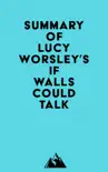 Summary of Lucy Worsley's If Walls Could Talk sinopsis y comentarios