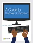 A Guide to Windows.UI.Composition synopsis, comments