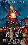 Tokyo Academy-Reality Strikes synopsis, comments
