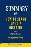 Summary of How to Stand Up to a Dictator By Maria Ressa : The Fight for Our Future sinopsis y comentarios