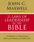 21 Laws of Leadership in the Bible synopsis, comments