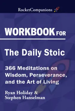 workbook for ryan holiday & stephen hanselman's the daily stoic: 366 meditations on wisdom, perseverance, and the art of living imagen de la portada del libro