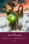 Doctor Who: Rebellion on Treasure Island sinopsis y comentarios