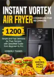 INSTANT VORTEX AIR FRYER COOKBOOK FOR BEGINNERS book summary, reviews and download