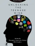 Unlocking the Teenage Mind: Parents Edition