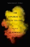 The Republic of False Truths synopsis, comments