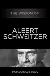The Wisdom of Albert Schweitzer synopsis, comments