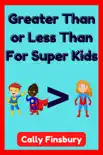 Greater Than or Less Than For Super Kids synopsis, comments