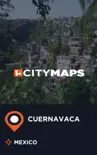City Maps Cuernavaca Mexico synopsis, comments
