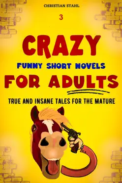 3 crazy funny short novels for adults book cover image