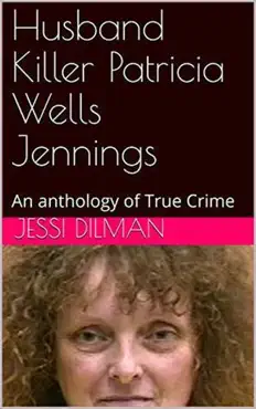 husband killer patricia wells jennings an anthology of true crime book cover image