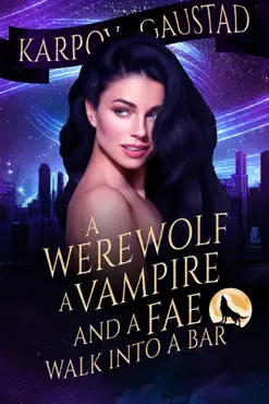 a werewolf, a vampire, and a fae walk into a bar book cover image