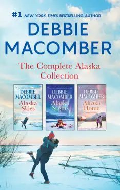 debbie macomber the complete alaska collection imagen de la portada del libro