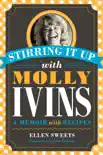 Stirring It Up with Molly Ivins synopsis, comments