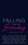 Falling for the Enemy: A Charity Anthology