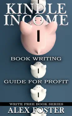 kindle income: book writing guide for profit. write free book series book cover image