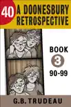 40: A Doonesbury Retrospective 1990 to 1999 book summary, reviews and download