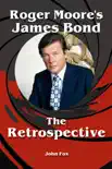 Roger Moore's James Bond - The Retrospective sinopsis y comentarios