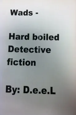 wads: hard boiled - detective fiction by: d.e.e.l book cover image