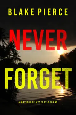never forget (a may moore suspense thriller—book 8) book cover image