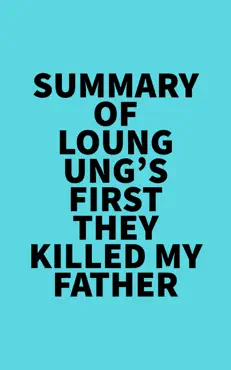 summary of loung ung's first they killed my father imagen de la portada del libro
