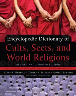 encyclopedic dictionary of cults, sects, and world religions book cover image