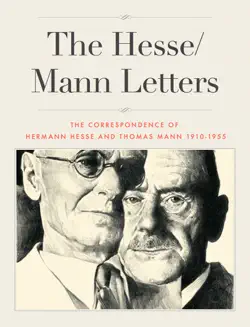 the hesse/ mann letters the correspondence of hermann hesse and thomas mann 1910-1955 imagen de la portada del libro