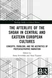 The Afterlife of the Shoah in Central and Eastern European Cultures reviews