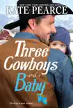 Three Cowboys and a Baby synopsis, comments