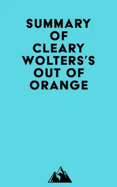 summary of cleary wolters's out of orange imagen de la portada del libro