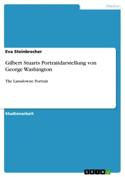 gilbert stuarts portraitdarstellung von george washington book cover image
