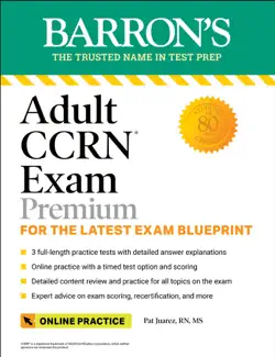 adult ccrn exam premium: for the latest exam blueprint, includes 3 practice tests, comprehensive review, and online study prep book cover image