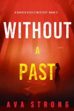 without a past (a dakota steele fbi suspense thriller—book 3) book cover image