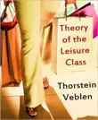 Theory of the Leisure Class synopsis, comments