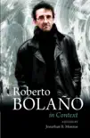 Roberto Bolaño In Context sinopsis y comentarios