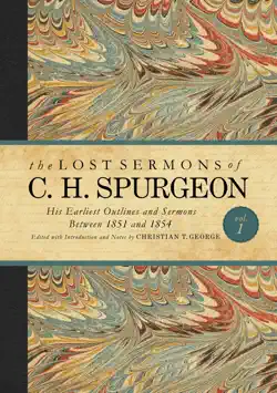 the lost sermons of c. h. spurgeon volume i book cover image