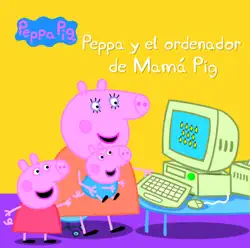 peppa pig. un cuento - peppa y el ordenador de mamá pig imagen de la portada del libro
