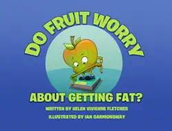 do fruit worry about getting fat? imagen de la portada del libro