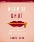 Keep It Shut Bible Study Guide synopsis, comments