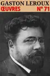 Gaston Leroux - Oeuvres synopsis, comments