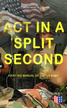 act in a split second - first aid manual of the us army book cover image