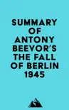 Summary of Antony Beevor's The Fall of Berlin 1945 sinopsis y comentarios
