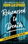 Rehearsed To Death synopsis, comments