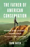 The Father of American Conservation synopsis, comments