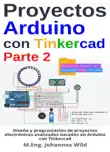 Proyectos Arduino con Tinkercad Parte 2 sinopsis y comentarios