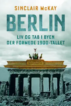 berlin - liv og tab i byen der formede 1900-tallet imagen de la portada del libro