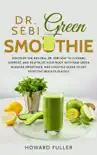 Dr. Sebi Green Smoothie synopsis, comments